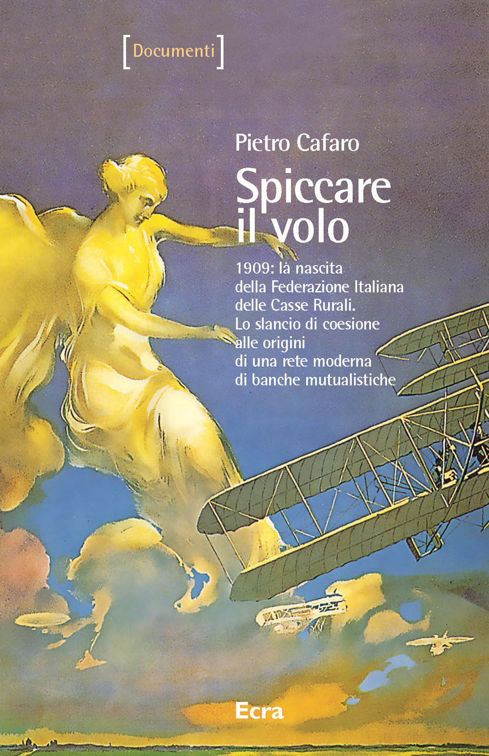 Spiccare il volo. 1909: la nascita della Federazione Italiana delle Casse Rurali. Lo slancio di coesione alle origini di una rete moderna di banche mutualistiche