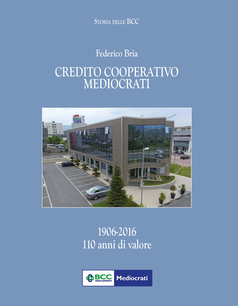 Credito cooperativo Mediocrati (1906-2016). 110 anni di valore