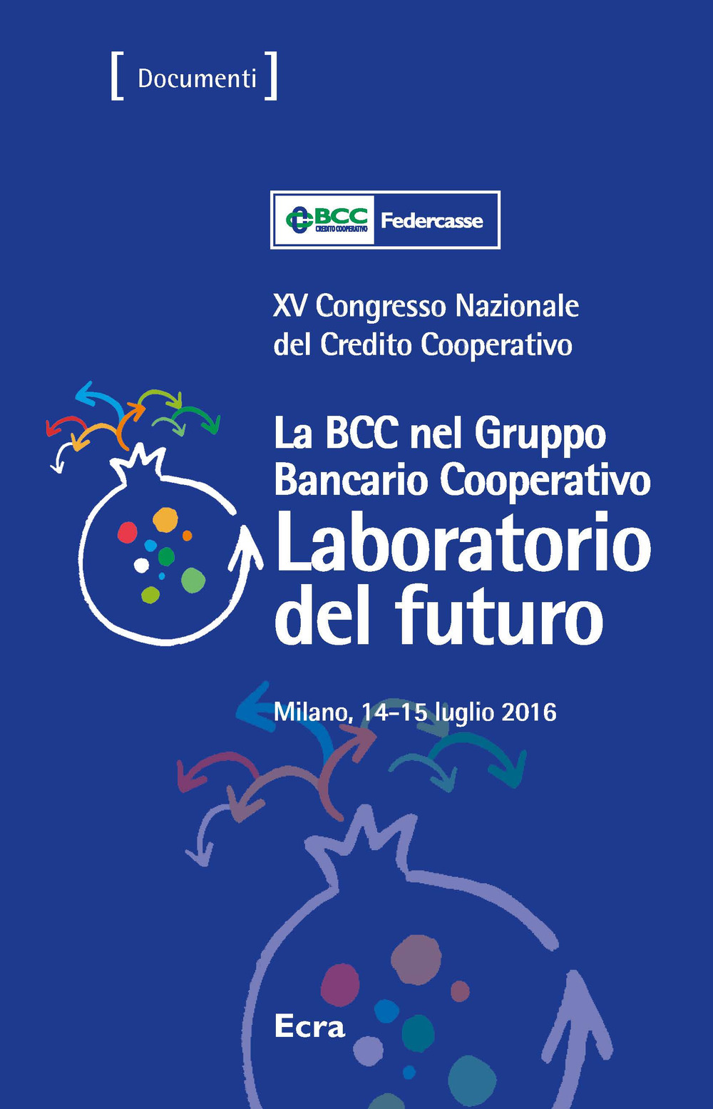 La BCC nel gruppo bancario. 15° Congresso nazionale del Credito Cooperativo