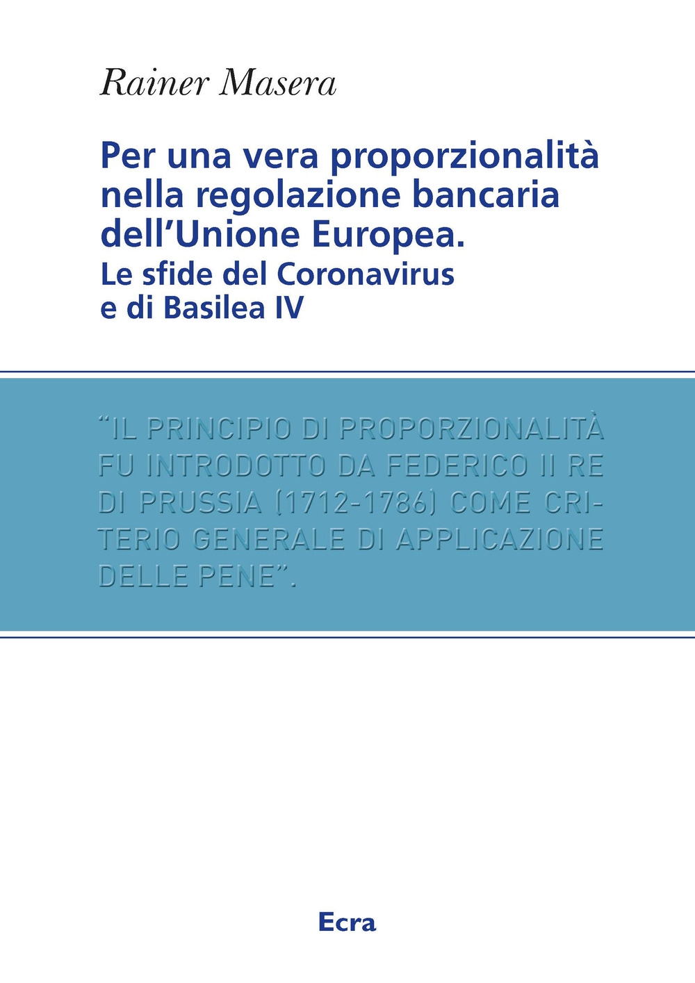 Per una vera proporzionalità. Regolazione bancaria dell'Unione Europea