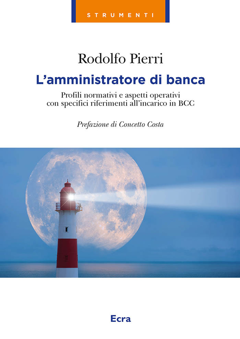 L'amministratore di banca. Profili normativi e aspetti operativi con specifici riferimenti all'incarico in BCC