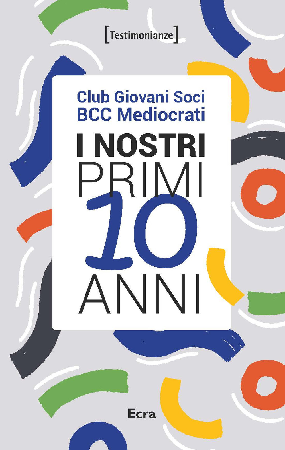 I nostri primi 10 anni. Club Giovani Soci BCC Mediocrati