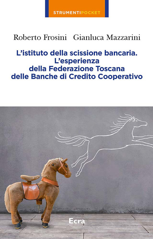 L'istituto della scissione bancaria. L'esperienza della Federazione Toscana delle Banche di Credito Cooperativo