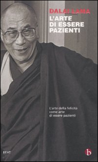 L'arte di essere pazienti. L'arte della felicità come arte di essere pazienti