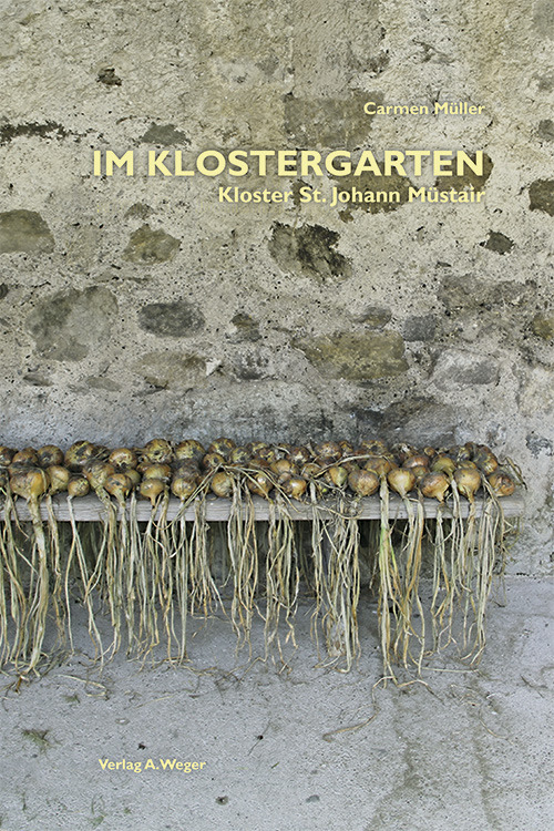 Im Klostergarten. Kloster St. Johann Müstair