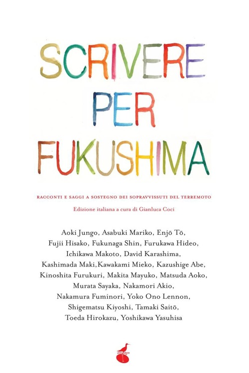 Scrivere per Fukushima. Racconti e saggi a sostegno dei sopravvissuti del terremoto