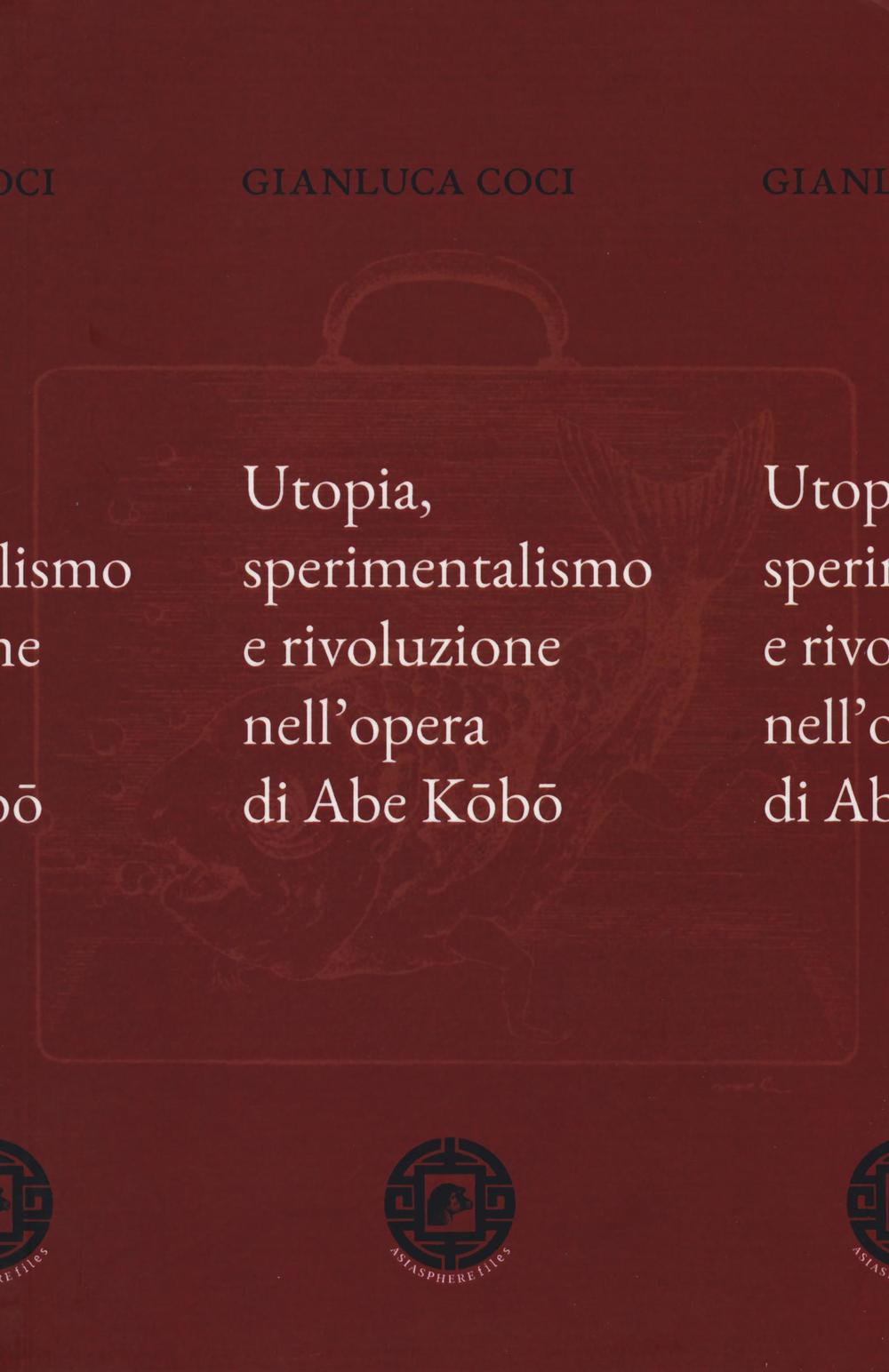 Utopia, sperimentalismo e rivoluzione nell'opera di Abe Kobo