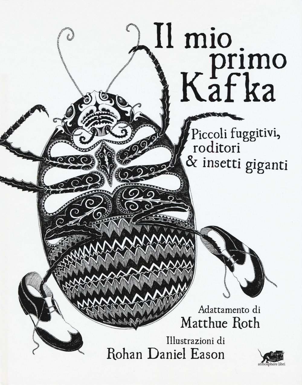 Il mio primo Kafka. Piccoli fuggitivi roditori & insetti. Ediz. illustrata