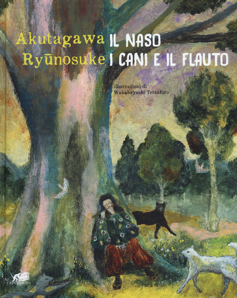 Il naso. I cani e il flauto. Ediz. a colori