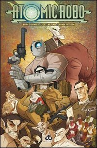 Atomic Robo. Vol. 4: Atomic Robo e altre stranezze