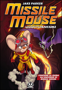 Missile Mouse. Vol. 2: Salvataggio su Tankium 3