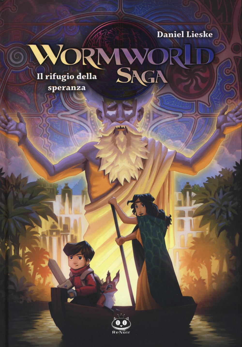 Il rifugio della speranza. Wormworld Saga. Vol. 2