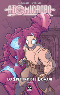 Atomic Robo. Vol. 12: Lo spettro del domani