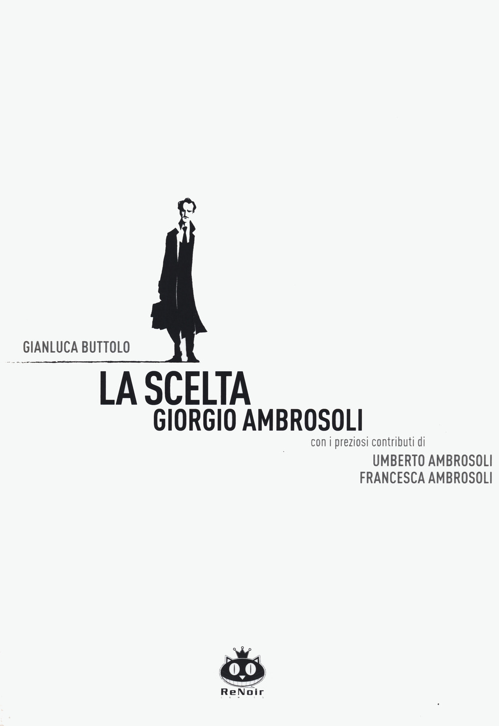 La scelta. Giorgio Ambrosoli. Nuova ediz.