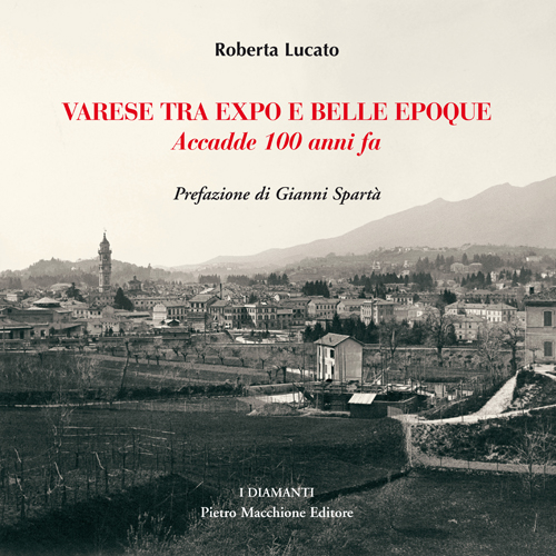 Varese tra Expo e Belle Epoque. Accadde 100 anni fa