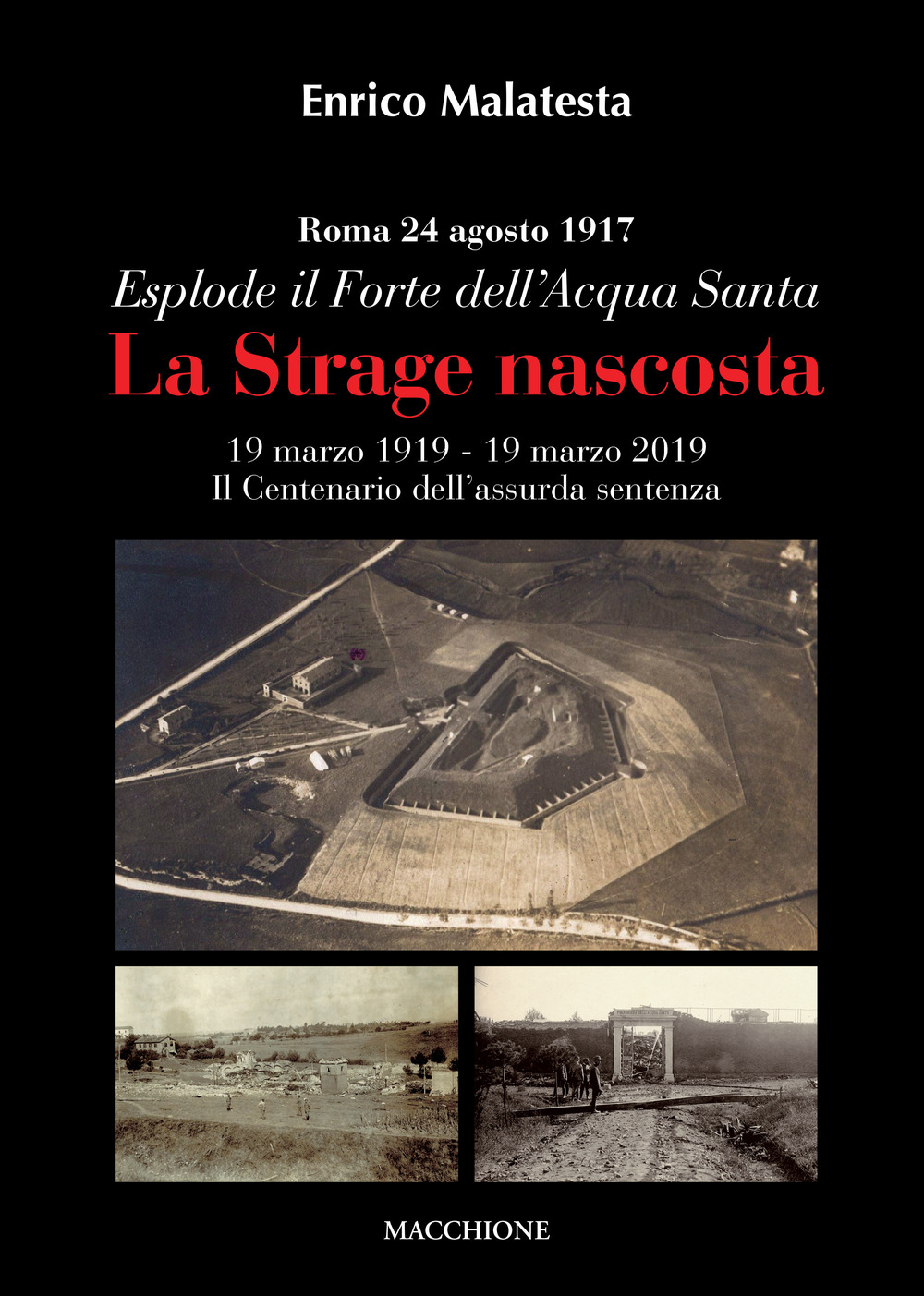 La strage nascosta. Roma, 24 agosto 1917. Esplode il Forte dell'Acqua Santa