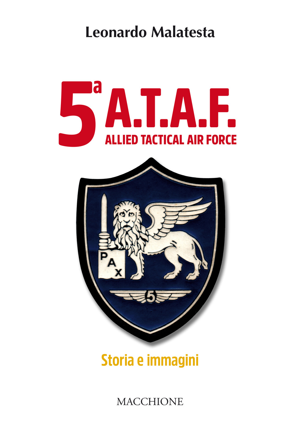 5ª A.T.A.F. Allied tactical force. Storia e immagini