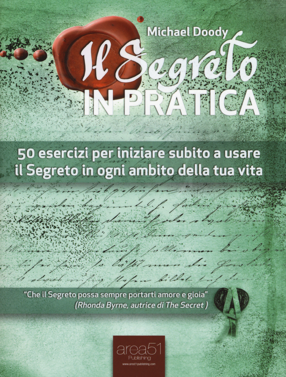 Il segreto in pratica. 50 esercizi per iniziare subito a usare il Segreto in ogni ambito della tua vita