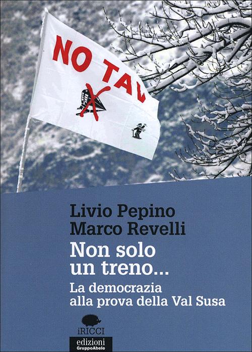 Non solo un treno... La democrazia alla prova della Val Susa