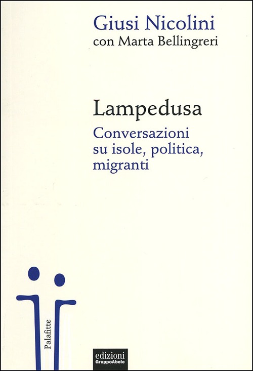 Lampedusa. Conversazioni su isole, politica, migranti