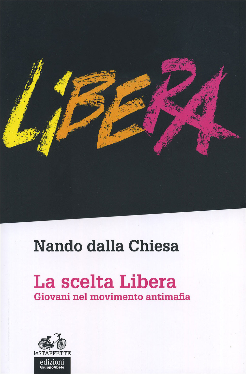 La scelta Libera. Giovani nel movimento antimafia