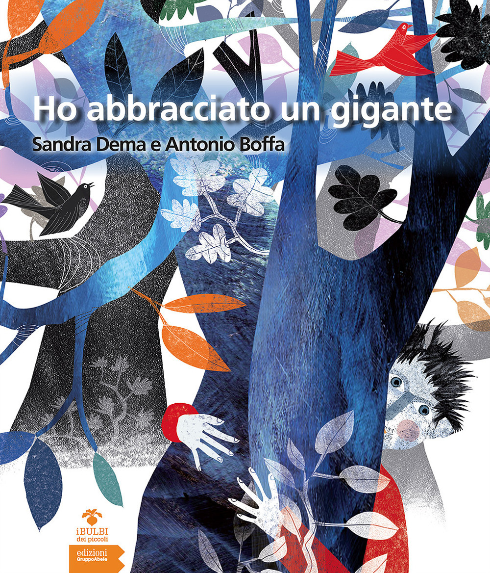 Ho abbracciato un gigante. Ediz. illustrata