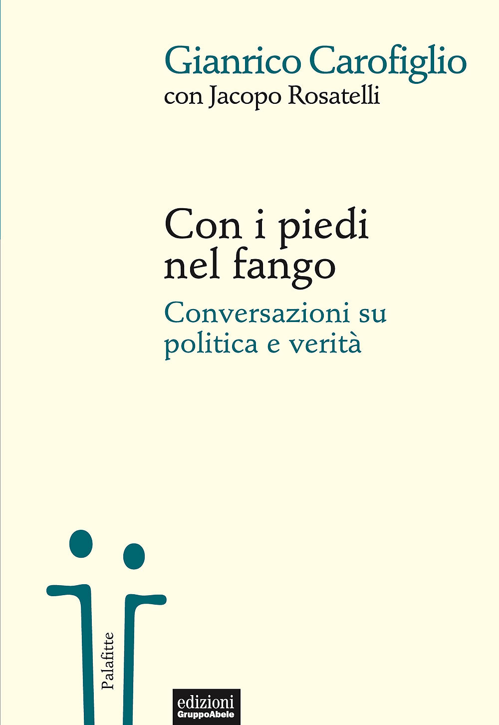 Con i piedi nel fango. Conversazioni su politica e verità