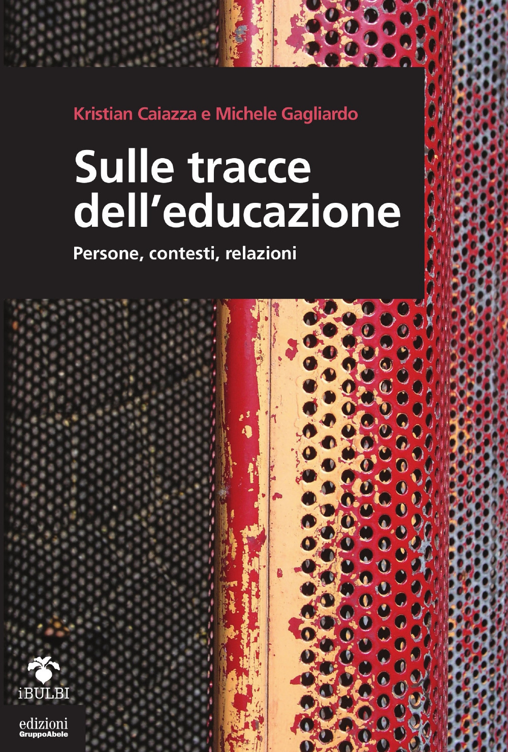 Sulle tracce dell'educazione. Persone, contesti, relazioni