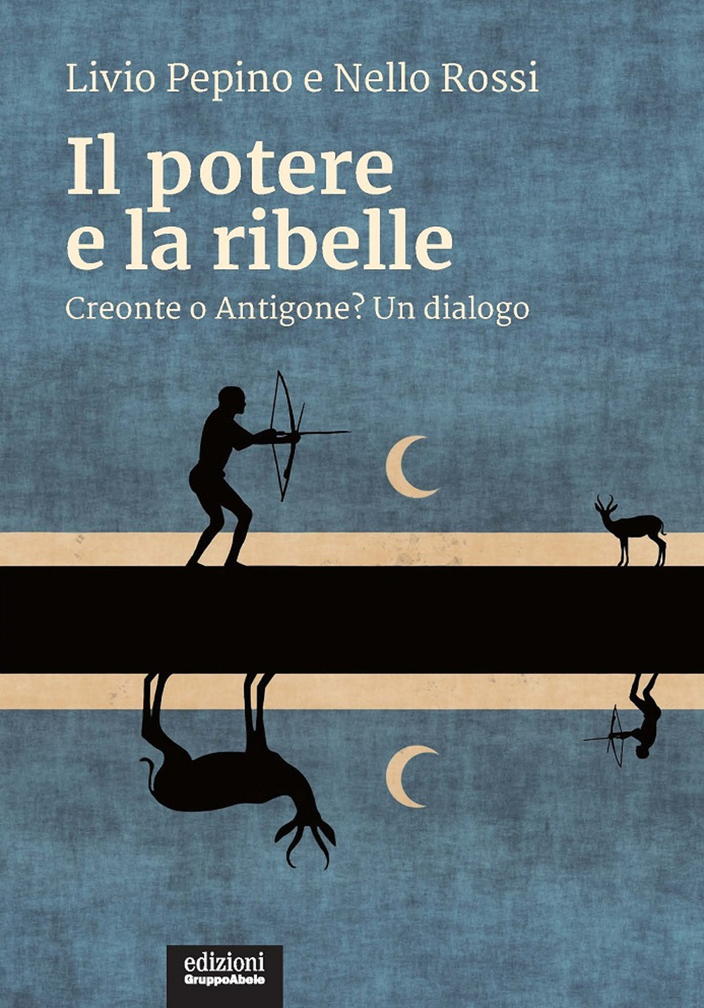 Il potere e la ribelle. Creonte o Antigone? Un dialogo