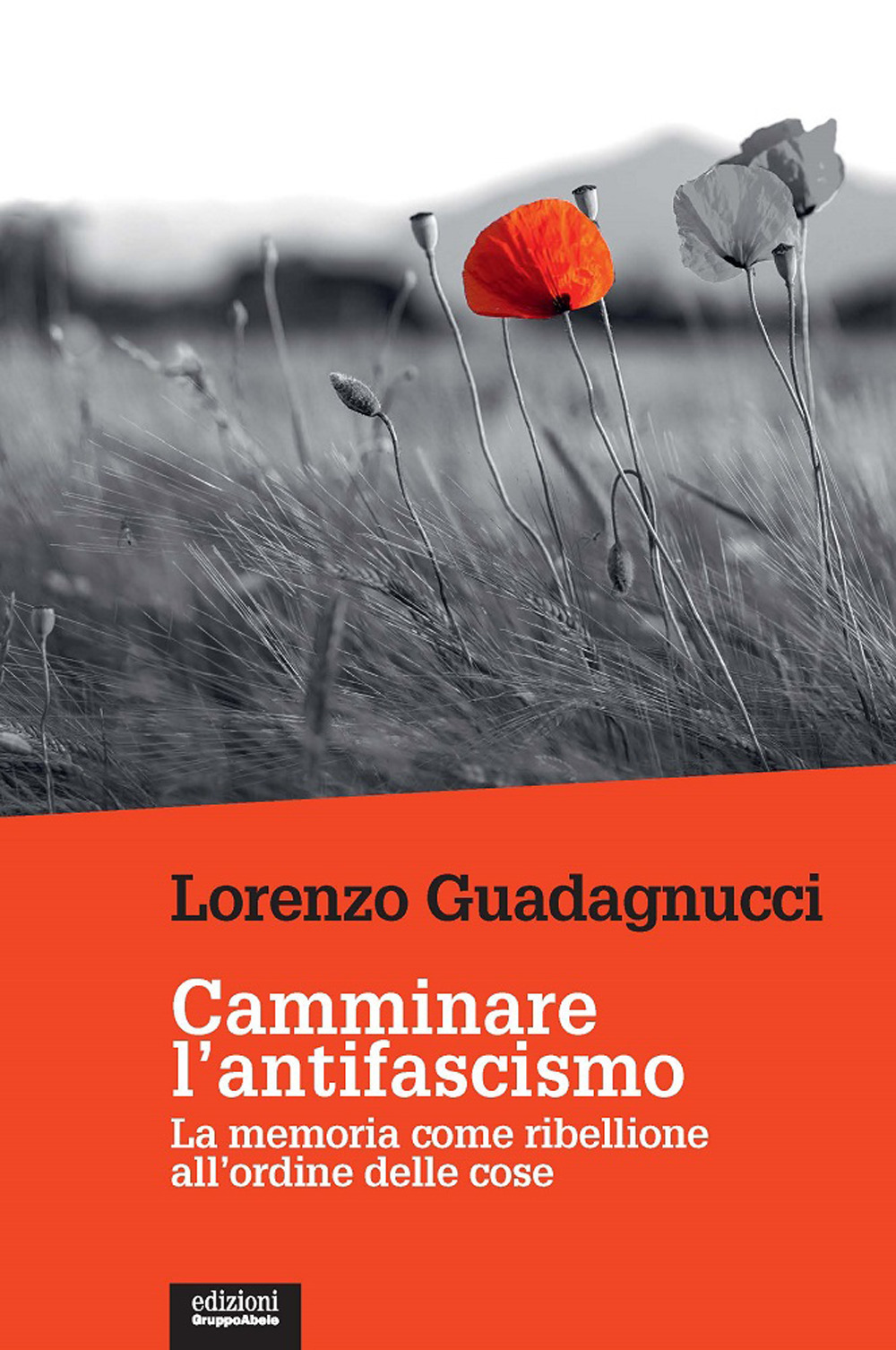 Camminare l'antifascismo. La memoria come ribellione all'ordine delle cose