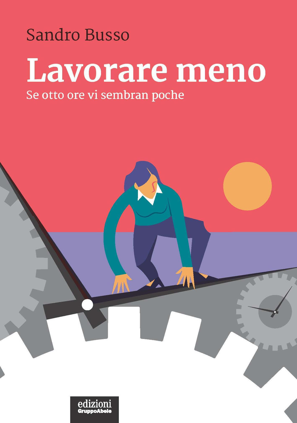 Lavorare meno. Se otto ore vi sembran poche