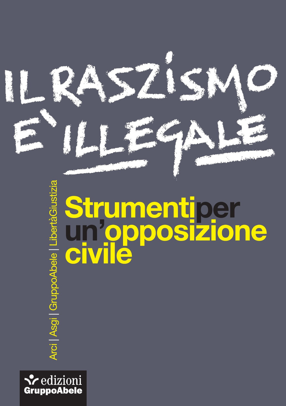 Il razzismo è illegale. Strumenti per un'opposizione civile