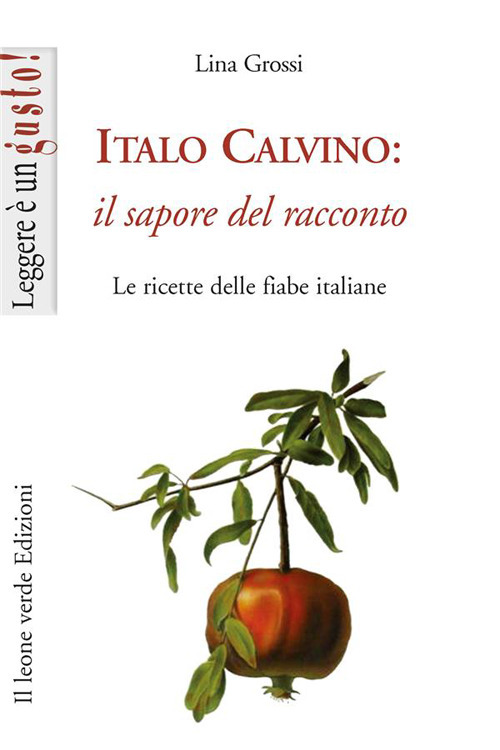 Italo Calvino: il sapore del racconto. Le ricette delle fiabe italiane