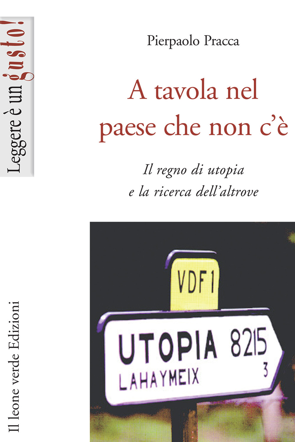 A tavola nel paese che non c'è. Il regno di utopia e la ricerca dell'altrove