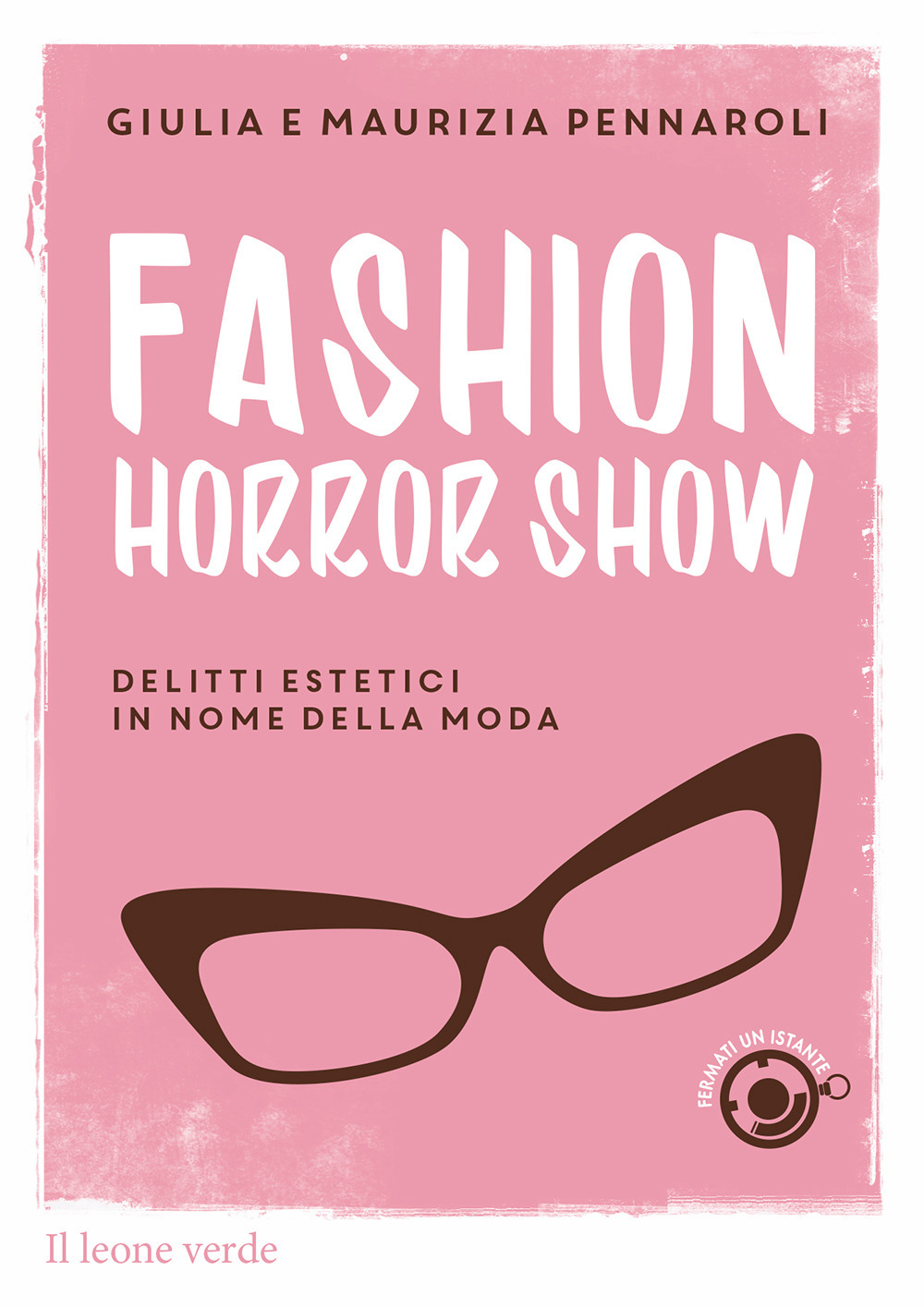 Fashion horror show. Delitti estetici in nome della moda