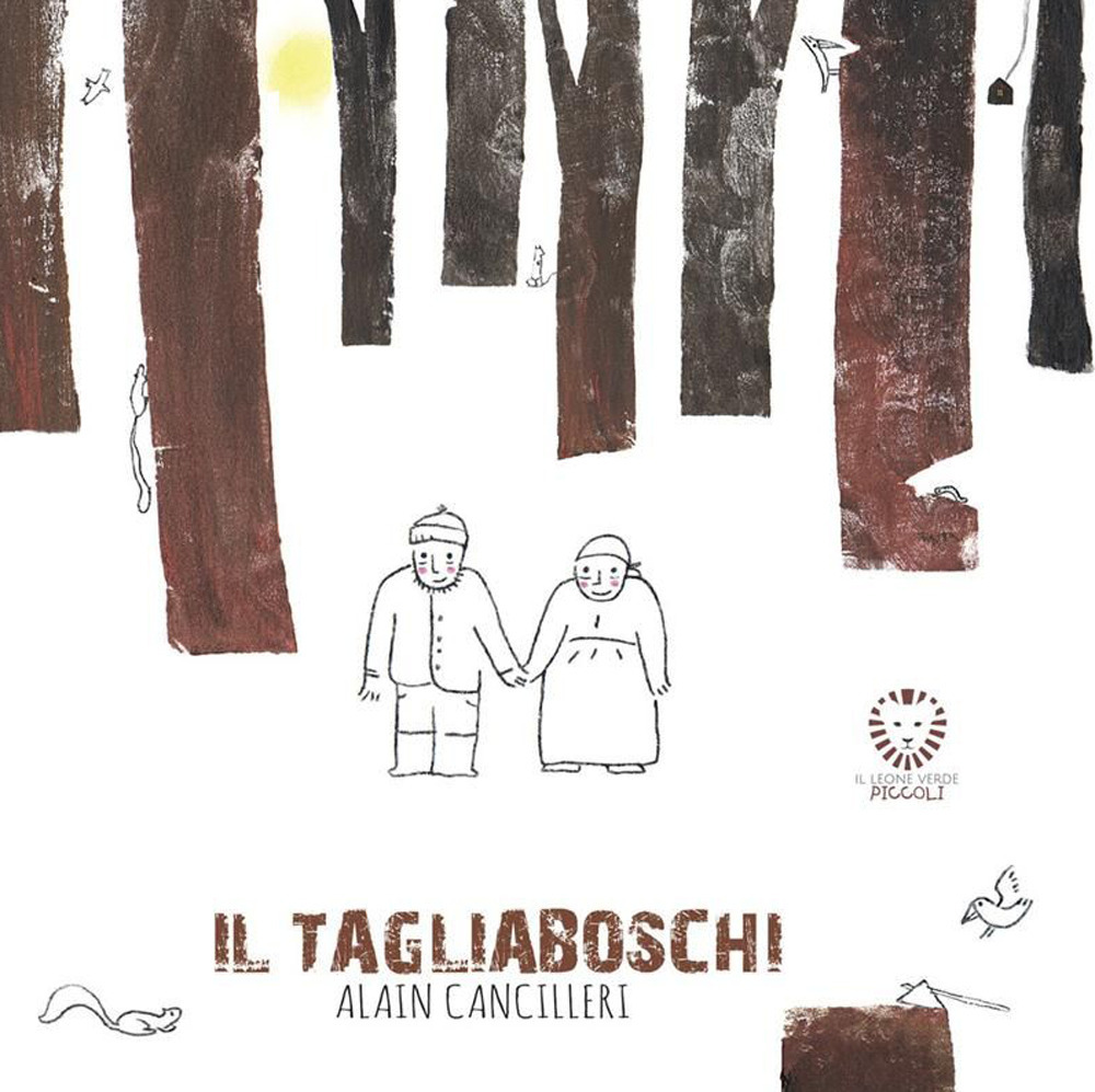 Il tagliaboschi. Ediz. illustrata