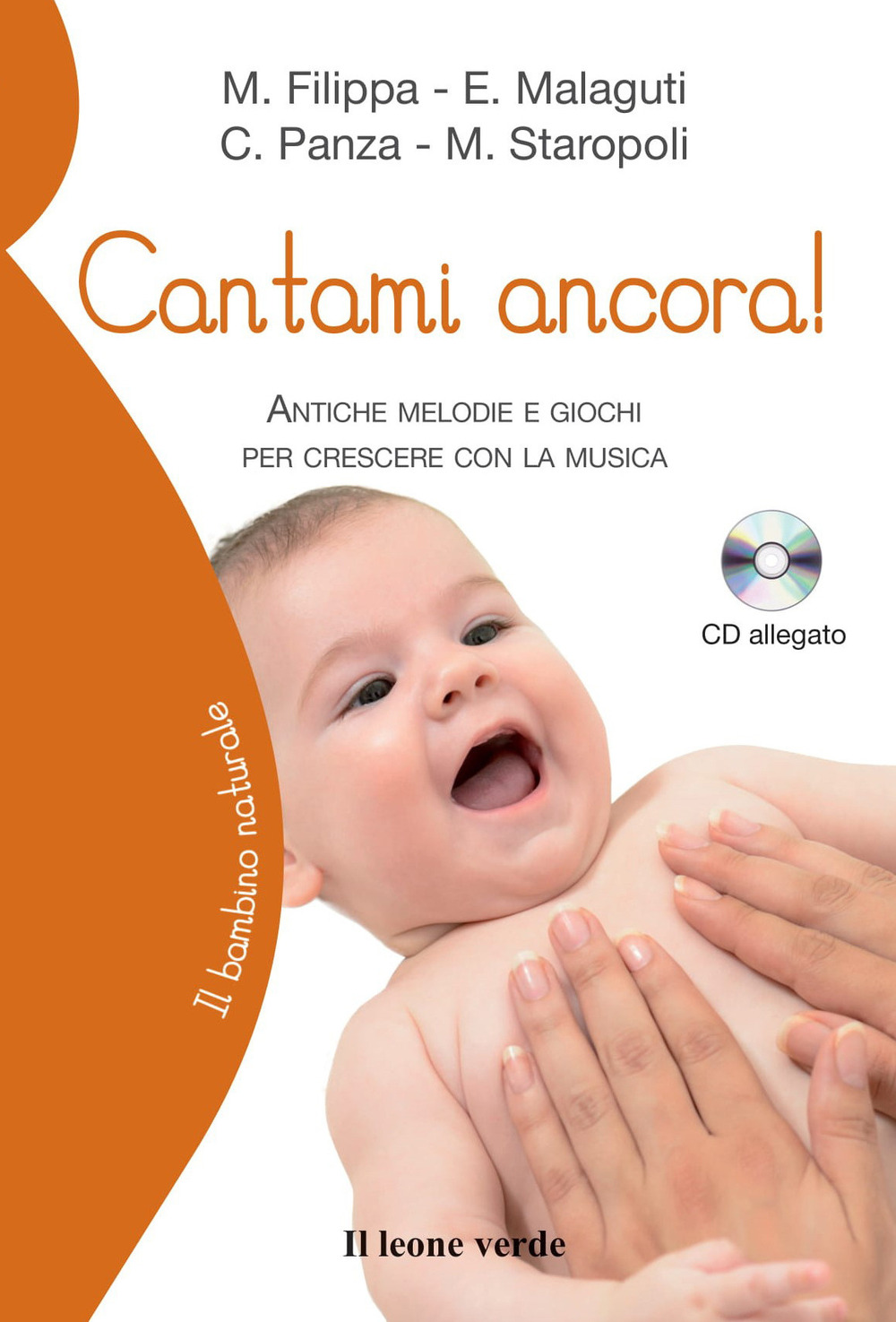 Cantami ancora! Antiche melodie e giochi per crescere con la musica. Con CD-ROM