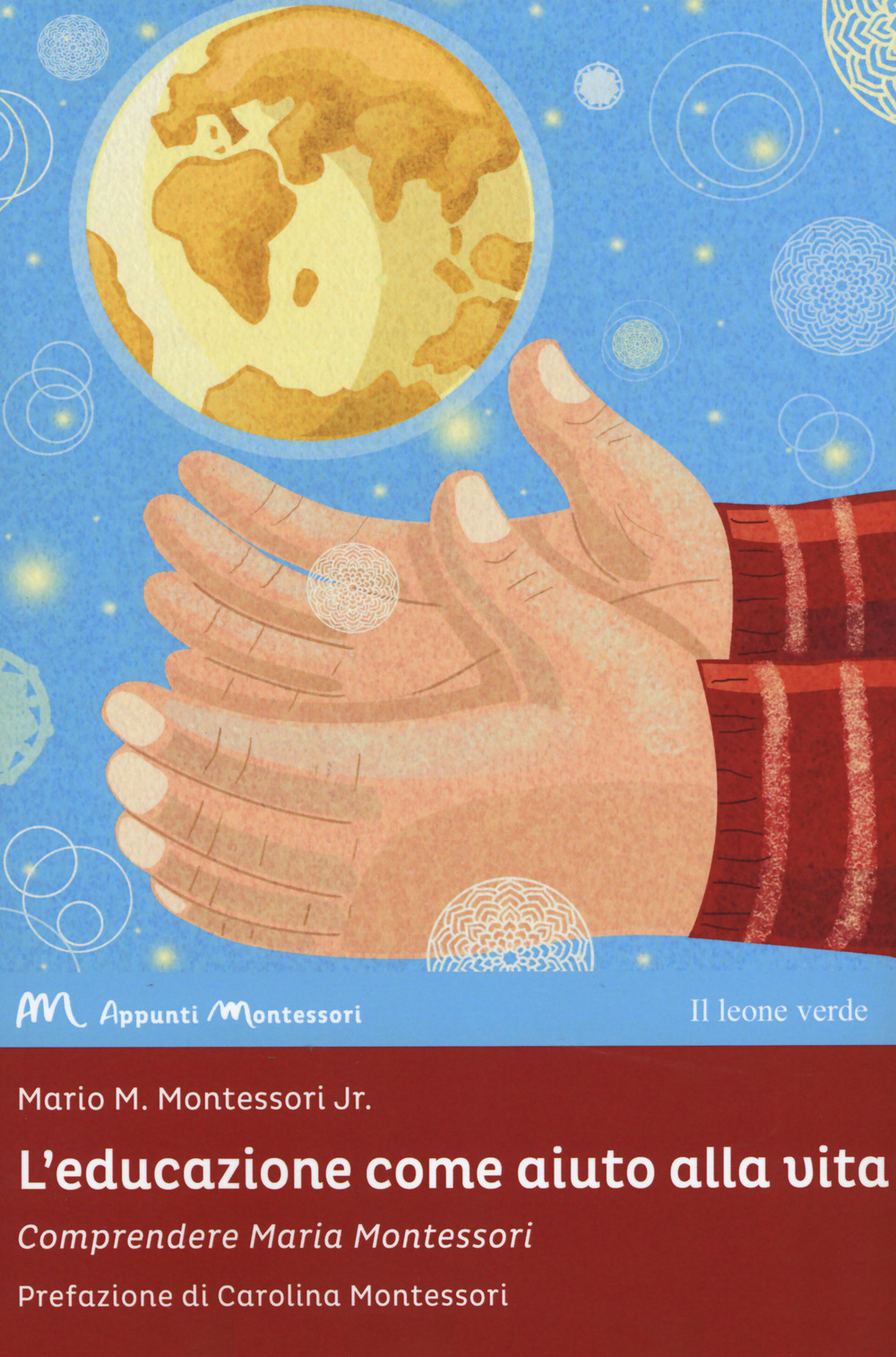 L'educazione come aiuto alla vita. Comprendere Maria Montessori