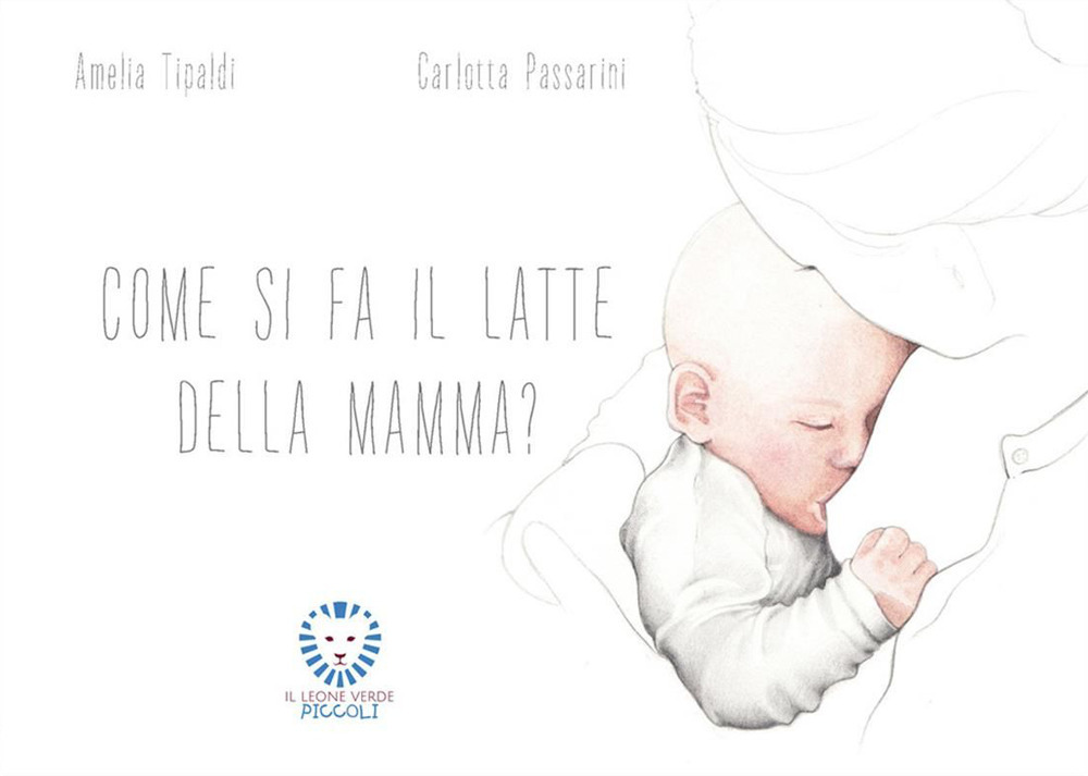 Come si fa il latte della mamma? Ediz. a colori