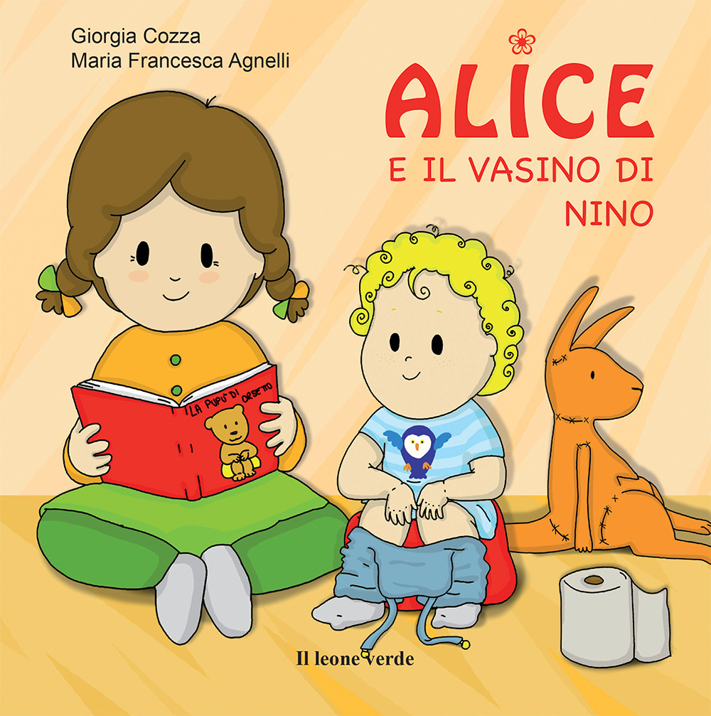 Alice e il vasino di Nino. Ediz. a colori