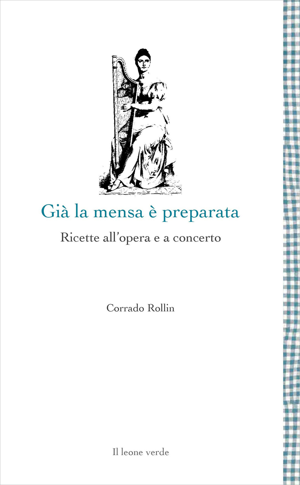 Già la mensa è preparata. Ricette all'opera e a concerto