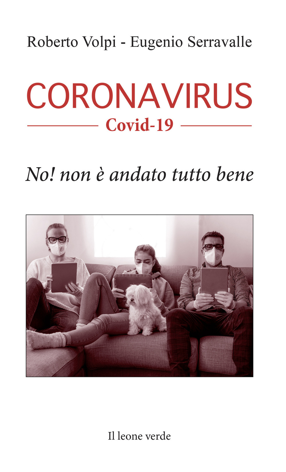 Coronavirus. Covid-19. No! Non è andato tutto bene