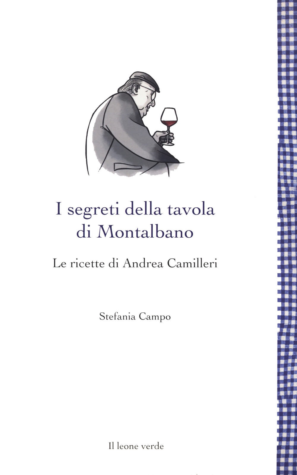 I segreti della tavola di Montalbano. Le ricette di Andrea Camilleri