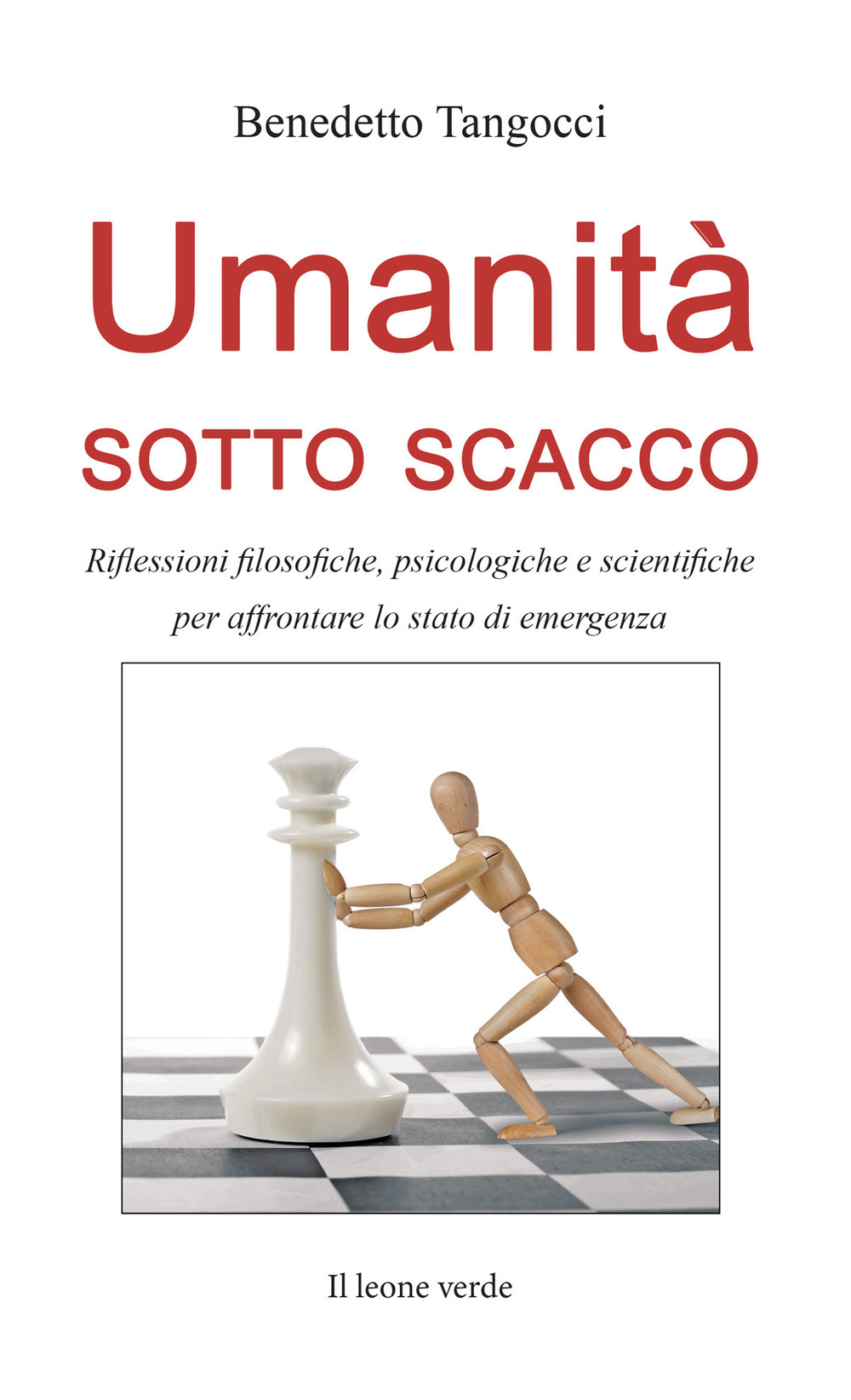 Umanità sotto scacco. Riflessioni filosofiche, psicologiche e scientifiche per affrontare lo stato di emergenza