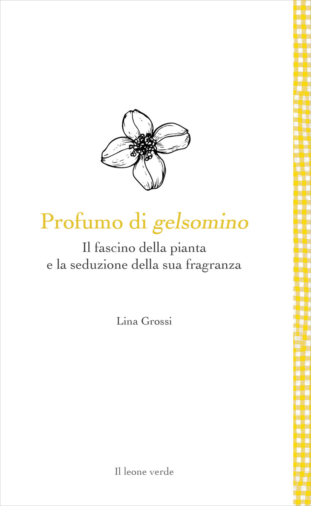 Profumo di gelsomino. Il fascino della pianta e la seduzione della sua fragranza