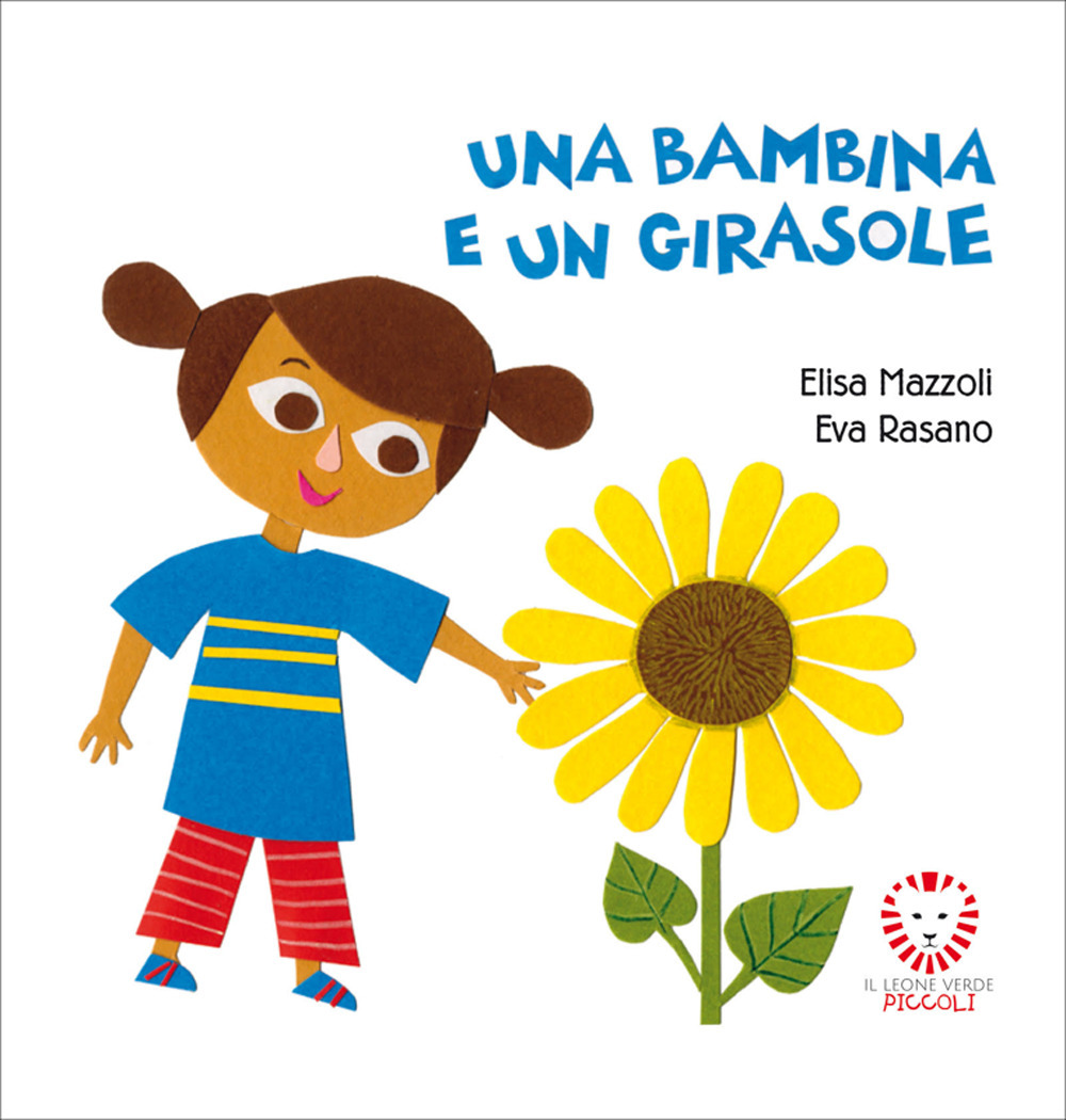 Una bambina e un girasole. Ediz. a colori