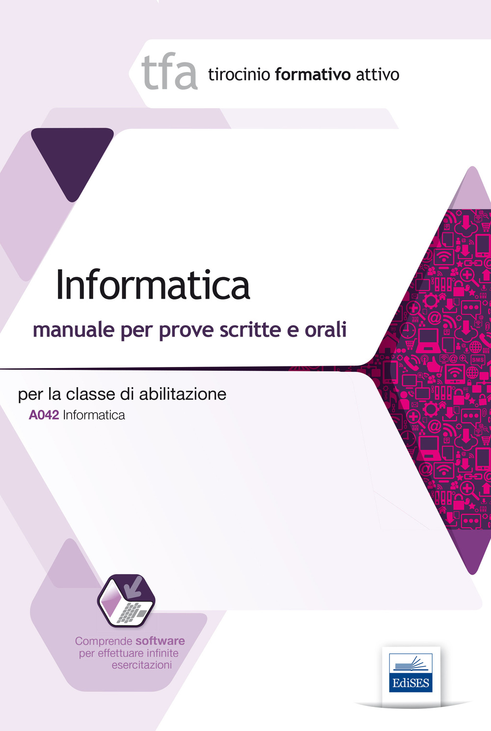 23 TFA. Informatica per la classe A042. Manuale per le prove scritte e orali. Con software di simulazione