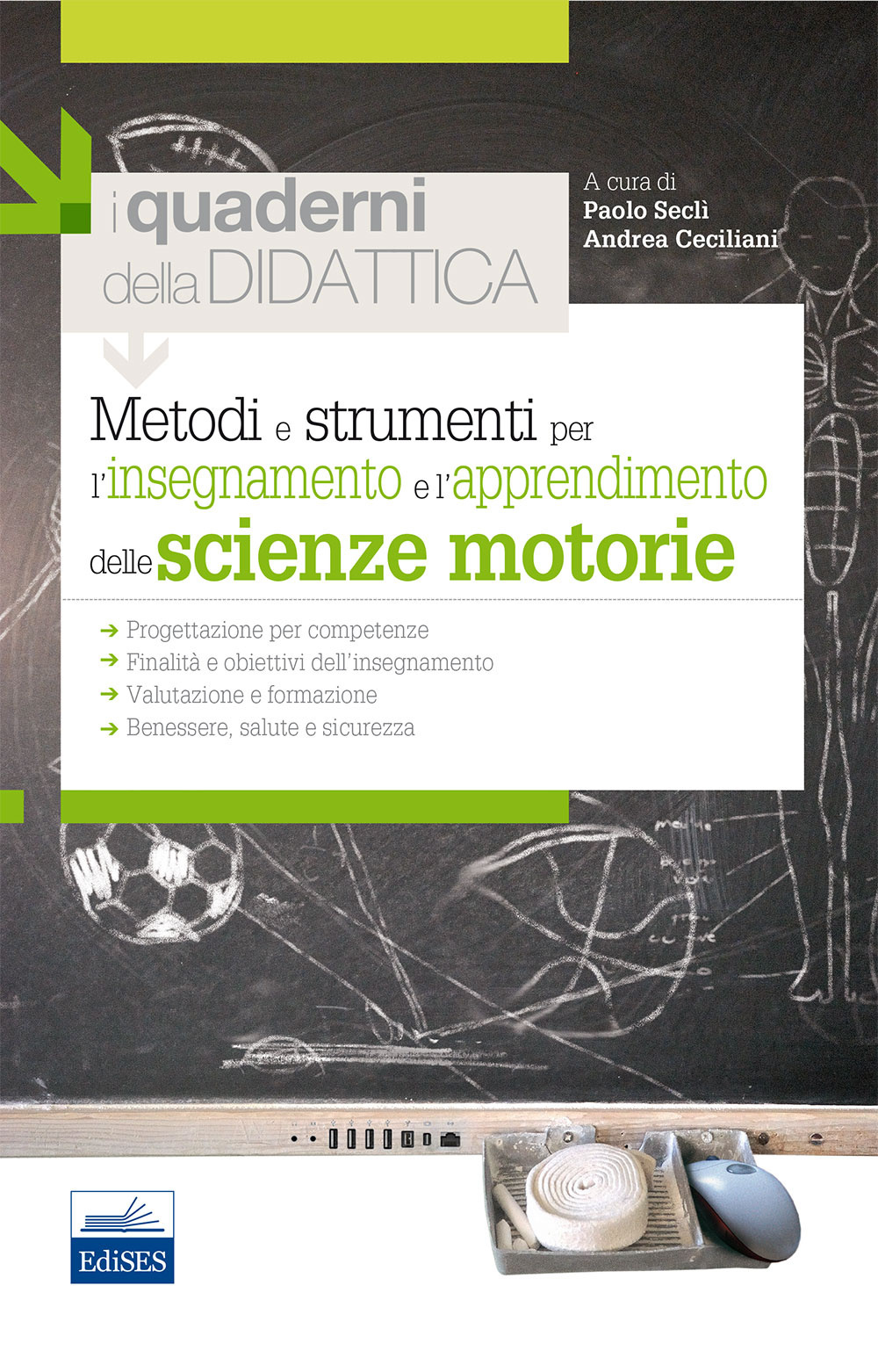 Metodi e strumenti per l'insegnamento e l'apprendimento delle scienze motorie. I quaderni della didattica