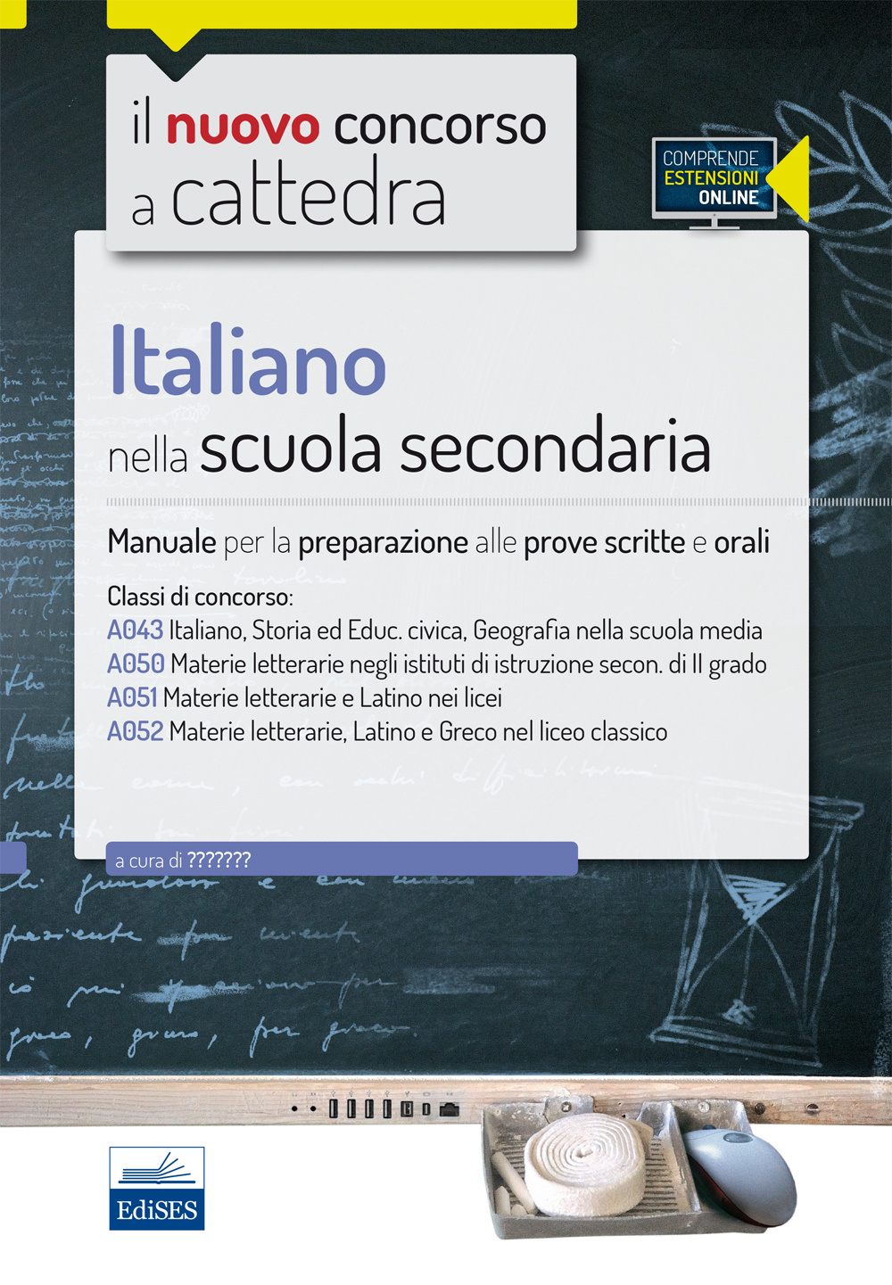 Il nuovo concorso a cattedra. Classi A22 (A043), A12 (A050), A11 (A051), A13 (A052) italiano nella scuola secondaria. Manuale completo. Con espansione online