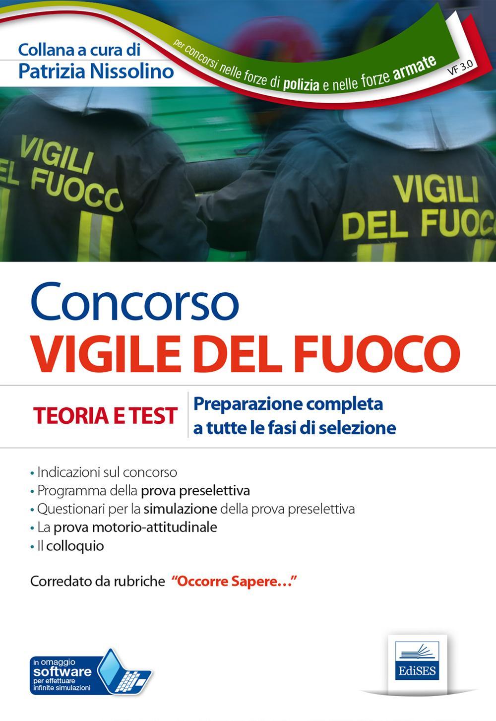 Concorso vigile del fuoco. Teoria e test. Preparazione completa a tutte le fasi di selezione. Con software di simulazione